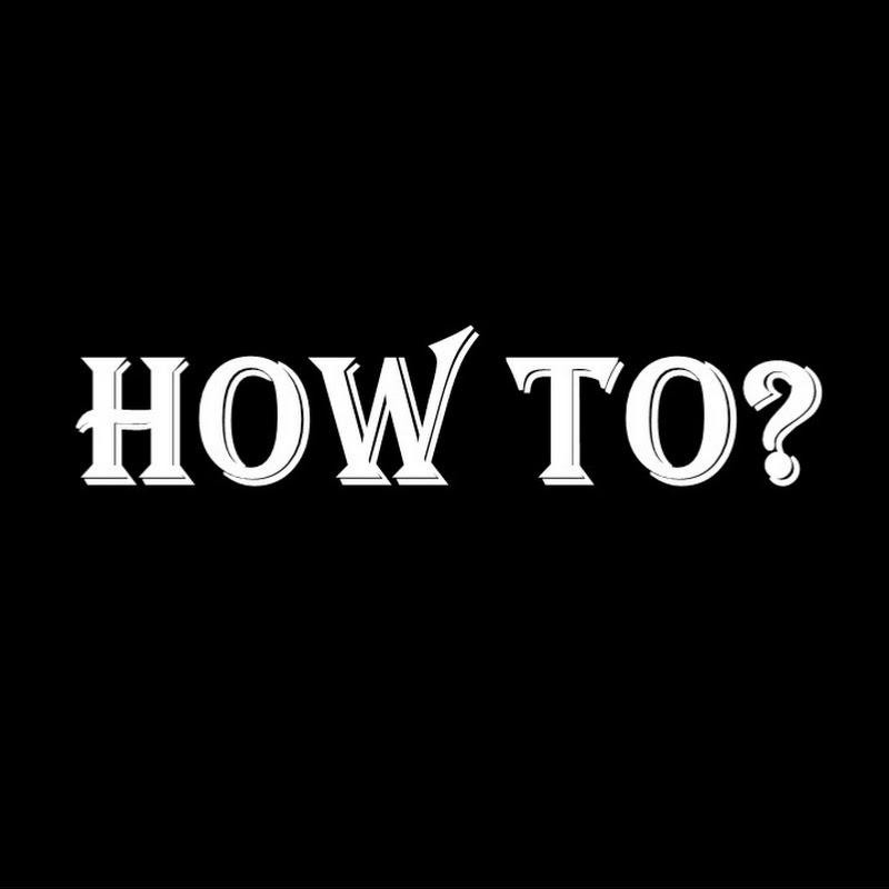 How To?