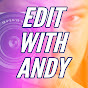 Edit With Andy