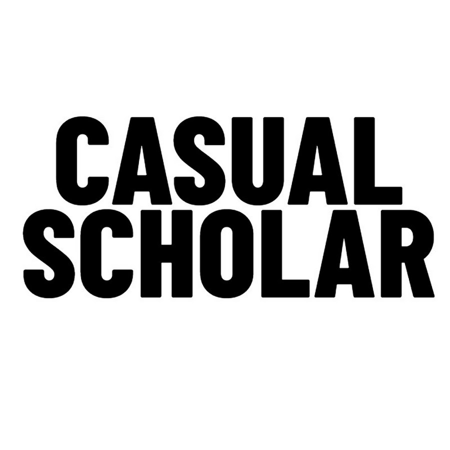 Casual Scholar - YouTube