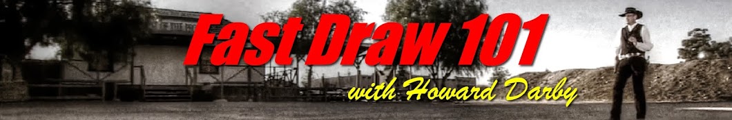 Fast Draw 101 with Howard Darby YouTube channel avatar