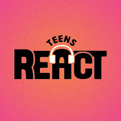 Teens REACT