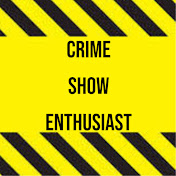 Crime Show Enthusiast
