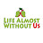 Life Almost Without Us