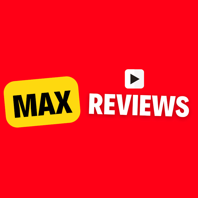 Max Reviews
