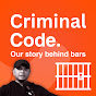 Criminal Code: Our Story Behind Bars Podcast logo