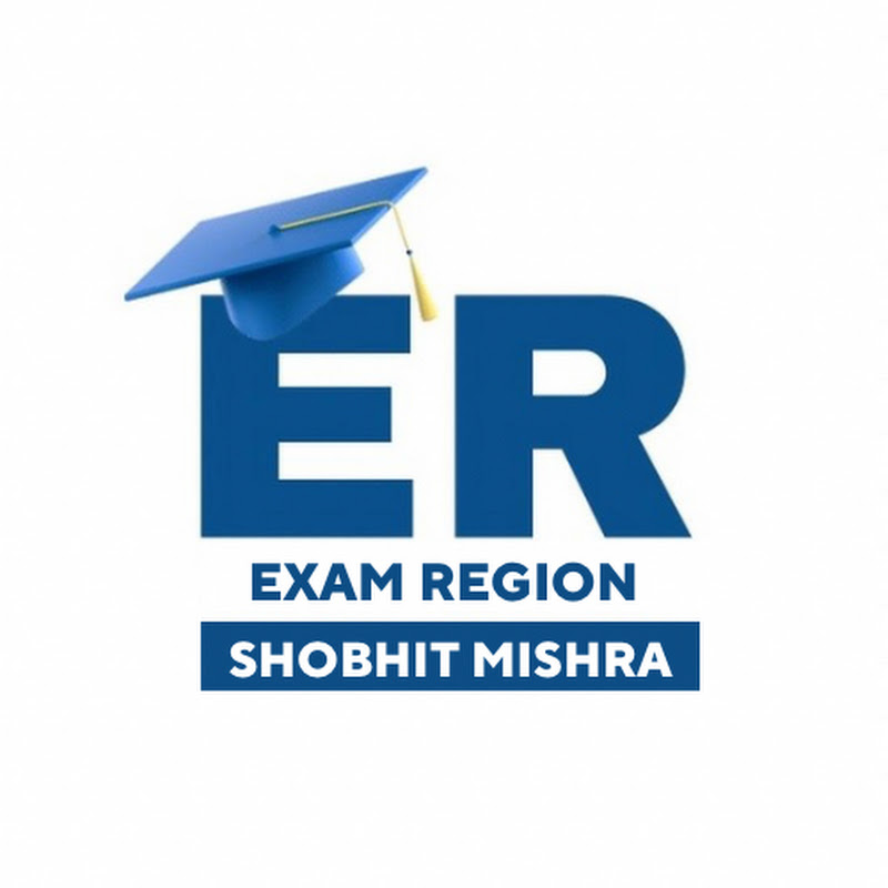 Exam Region - Shobhit Mishra