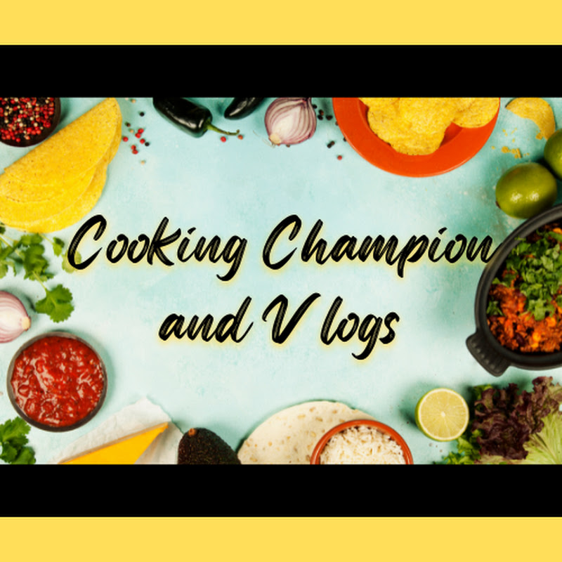 Cooking Champion and Vlogs