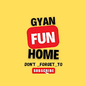 GYAN FUN HOME