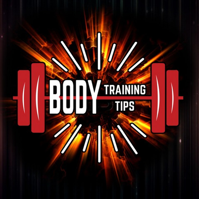 Body Training Tips