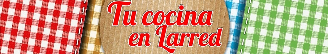 Tu Cocina en Larred YouTube kanalı avatarı