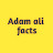 Adam ali facts