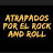 Atrapados por el Rock & Roll