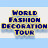 World Fashion Decoration Tour