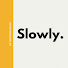 KH9RlMhuysw-channel-avatar-Slowly.