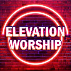 Elevation Worship Songs