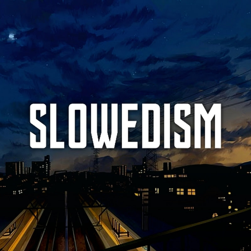SLOWEDISM