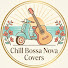 VaLmw92Kq84-channel-avatar-Chill Bossa Nova Covers