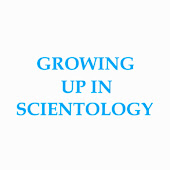 Growing Up In Scientology