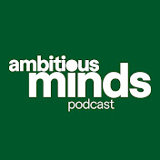 Ambitious Minds Podcast