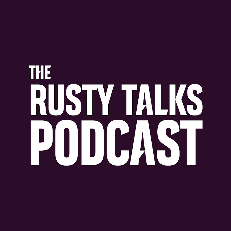 The Rusty Talks Podcast