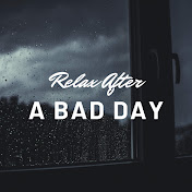 Relax After A Bad Day