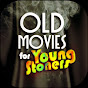 Old Movies for Young Stoners - @oldmoviesforyoungstoners YouTube Profile Photo