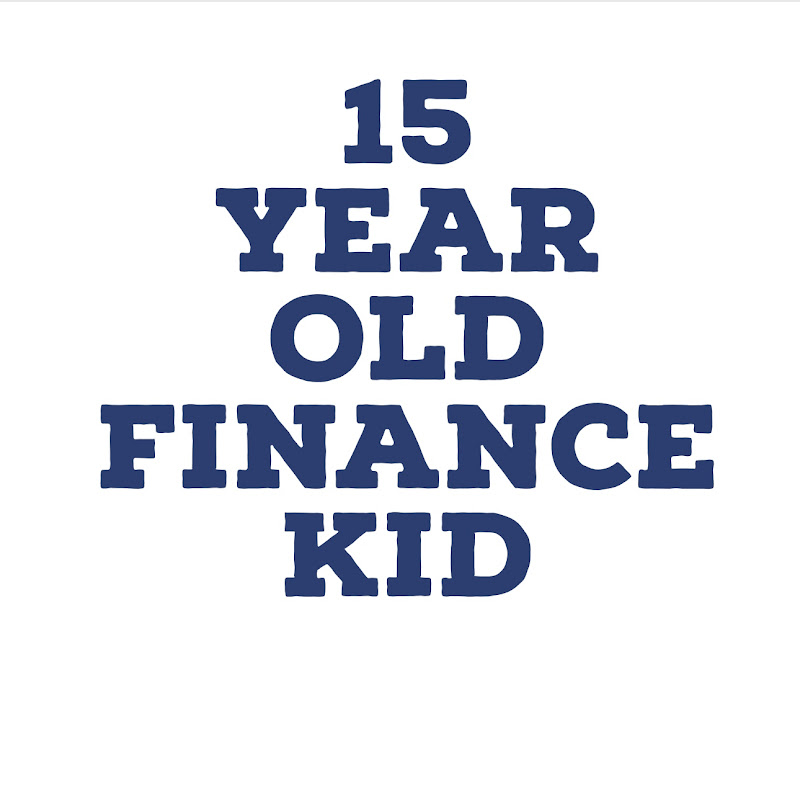 Lessons in finance by a 15 year old