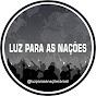 LUZ PARA AS NAÇÕES BRASIL - @LUZPARAASNACOESBRASIL YouTube Profile Photo