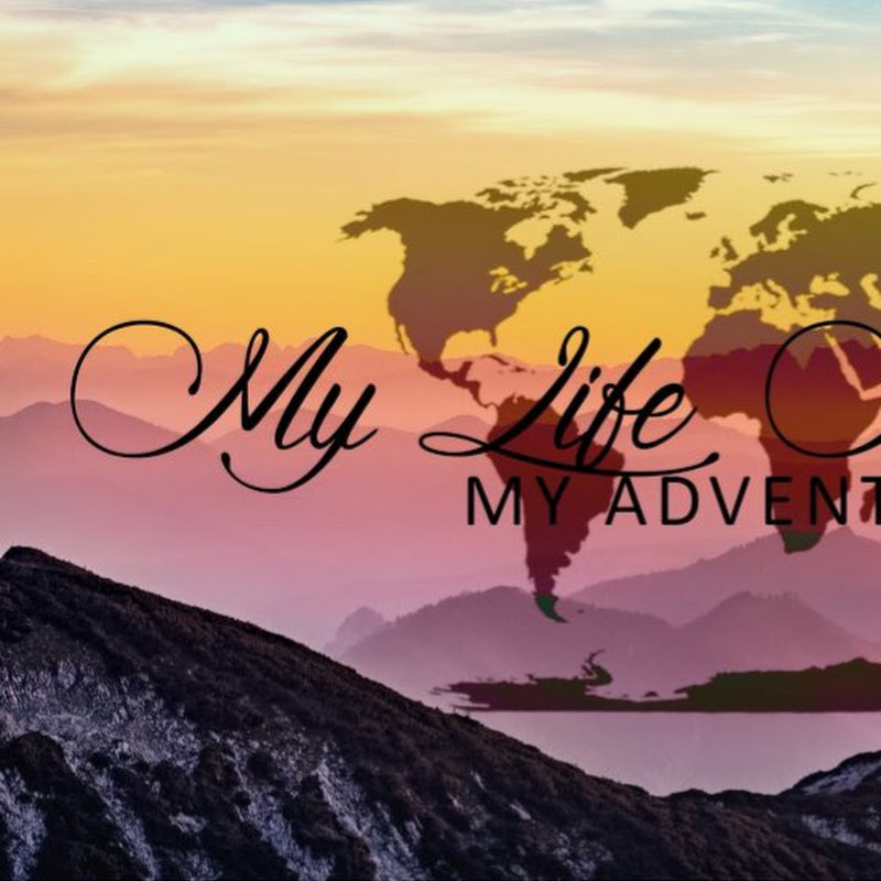 My Life My Travels My Adventures  