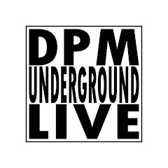 DPM Underground LIVE