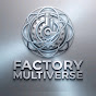 FACTORY MULTIVERSE