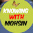 Knowing With Mohsin