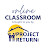 Project Return Online Classroom