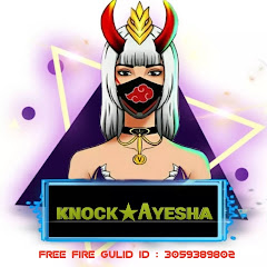 KNOCK AYESHA FF