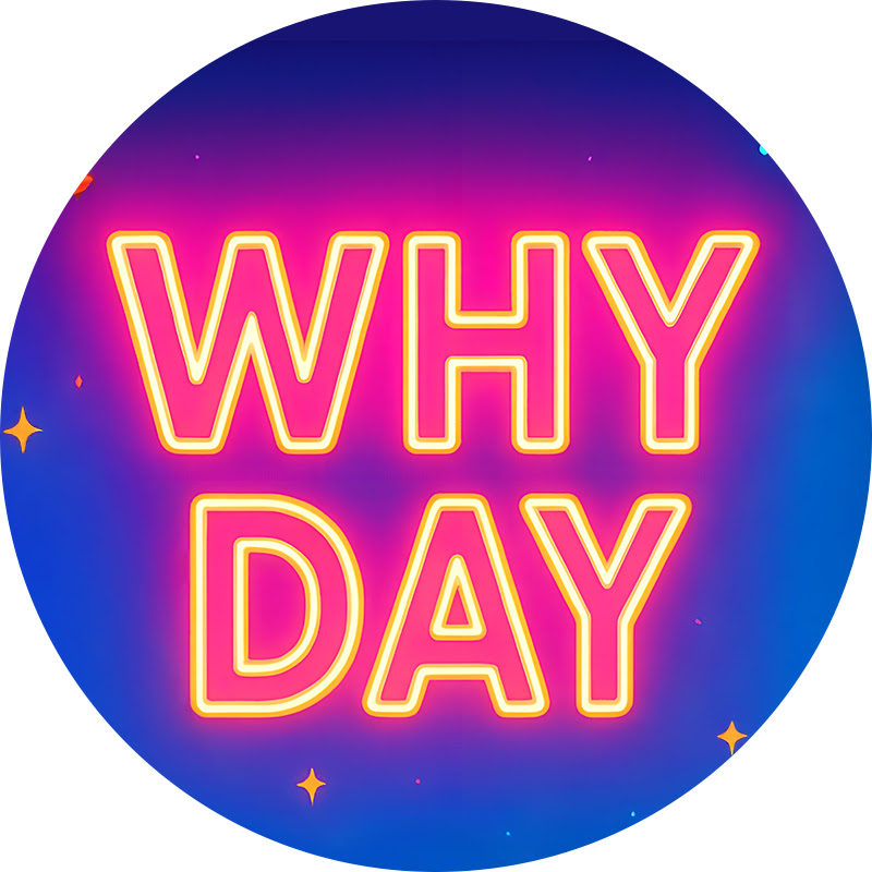 Why Day