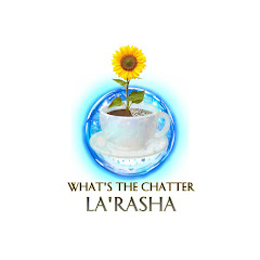 What's The Chatter La'Rasha  Avatar