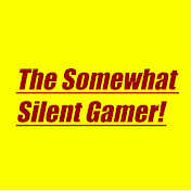 The Somewhat Silent Gamer