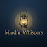 QTuWtmNSFx8-channel-avatar-Mindful Whispers
