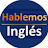 Hablemos Inglés