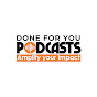 Done For You Podcasts logo