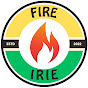 FIRE & IRIE