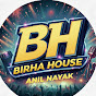 Birha House बिरहा हाउस