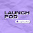 LaunchPod