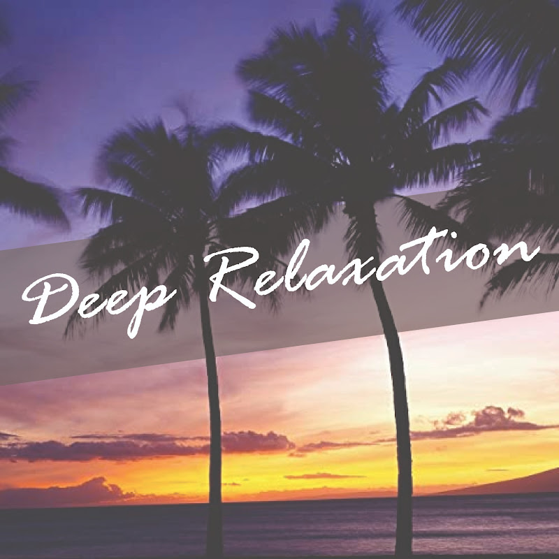 Deep Relaxation