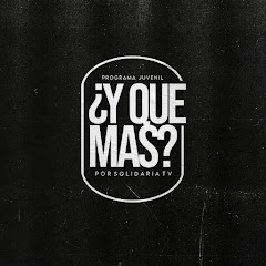 ¿Y QUE MAS?