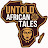 Untold African Tales