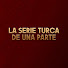 9umR66JOa3o-channel-avatar-La Serie Turca de Una Parte