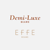 Demi-Luxe BEAMS & EFFE BEAMS CHANNEL
