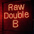 Raw Double B