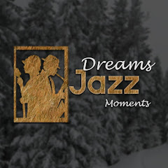Dreams Jazz Moments